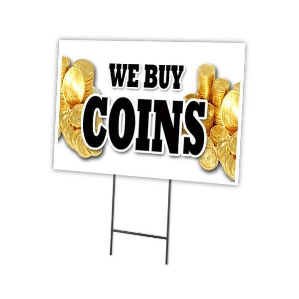 We Buy Coins Yard Sign & Stake outdoor plastic coroplast window, C-1824 We Buy Coins